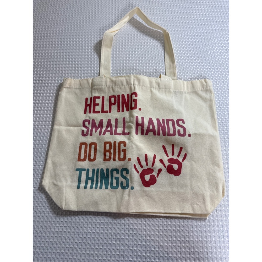 Tote Bag Cream Canvas Helping Small Hands Do Big Things NWOT